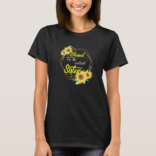 Gesegnet, als Schwester Sunflower Schwester Mothe T-Shirt (Vorderseite)