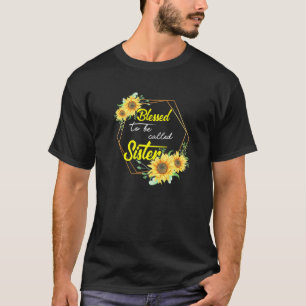 Gesegnet, als Schwester Sunflower Schwester Mothe  T-Shirt