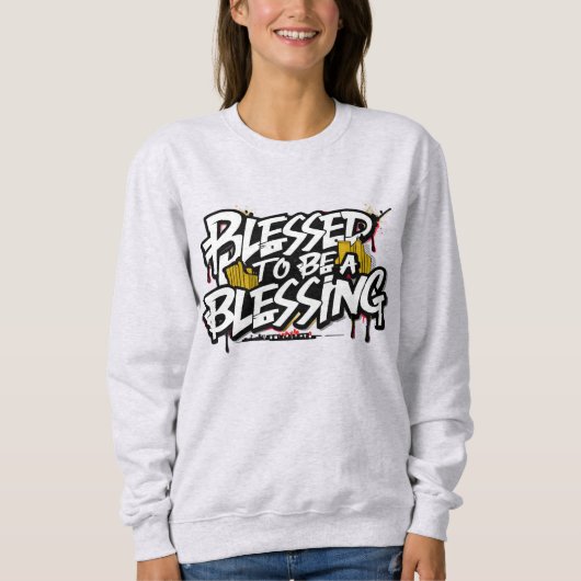 Gesegnet als Segen Sweatshirt (Vorderseite)