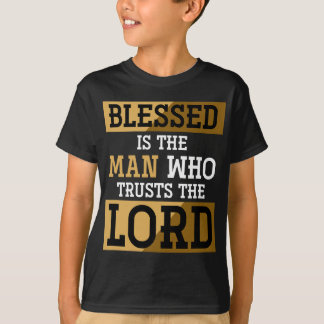 Gesegnet ist der Mann, der dem Herrn, Jesus Chris, T-Shirt