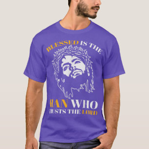 Gesegnet ist der Mann, der dem Herrn Jesus Gott R  T-Shirt
