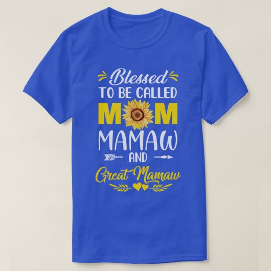 Gesegnet, Mama Mamaw Great Mamaw Mütter genannt zu T-Shirt (Design vorne)