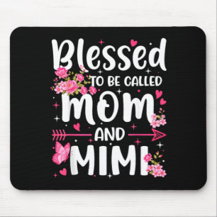 Gesegnet, Mama und Mimi Floral Women genannt zu we Mousepad