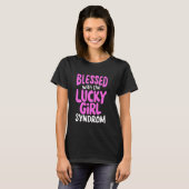 Gesegnet mit dem Glücksmädchen-Syndrom T-Shirt (Vorne ganz)