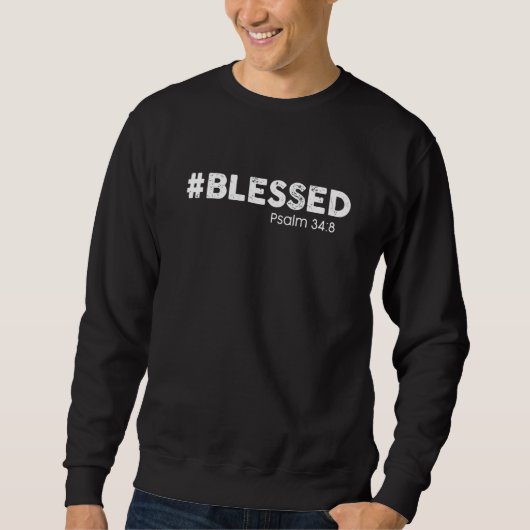 Gesegnet Psalm 348 Geschmack und sehen, dass der H Sweatshirt (Vorderseite)