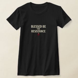 GESEGNET SEI DER WIDERSTAND T-Shirt