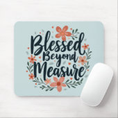 Gesegnet über die Messung inspirierender Blumenkun Mousepad (Mit Mouse)