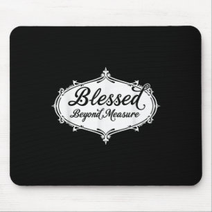 Gesegnet über die Messung Jesus Gott Christlich Mousepad