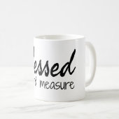 Gesegnet über die Messung Kaffeetasse (VorderseiteRechts)