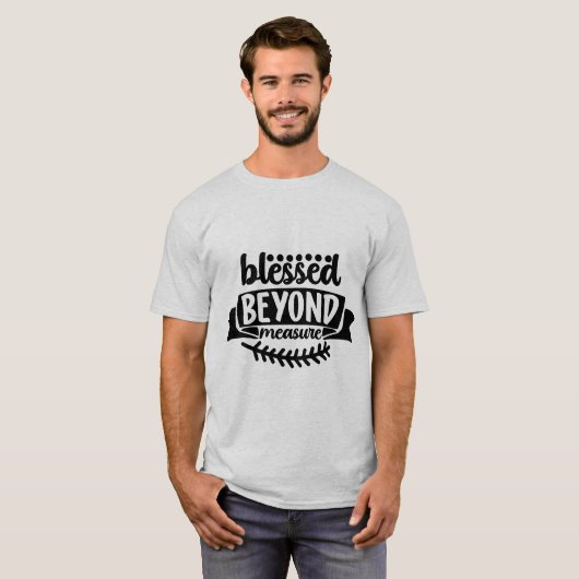 Gesegnet über die Messung T-Shirt (Vorne ganz)