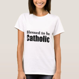 Gesegnet, um katholisch zu sein T-Shirt