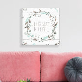 Gesegnet VII | Lasst uns Zuhause Bleibe Leinwanddruck (Insitu (Wohnzimmer))