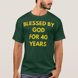 gesegnet von Gott für 40 Jahre Phantastisch 40. Ge T-Shirt