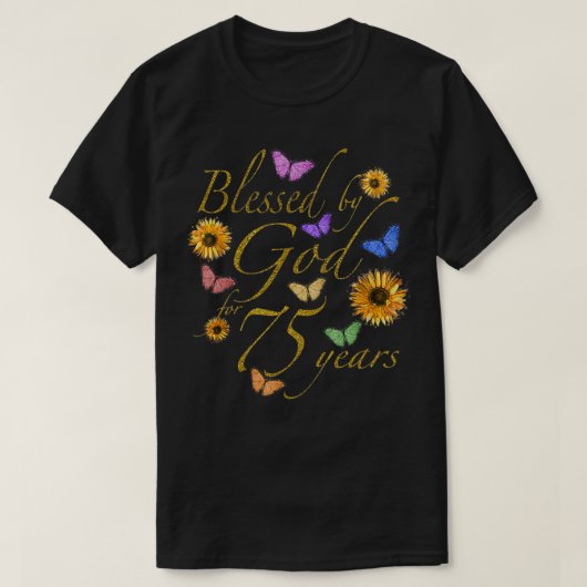 Gesegnet von Gott für 75 Jahre Schmetterling Sonne T-Shirt (Design vorne)