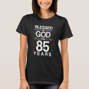 Gesegnet von Gott für 85 Jahre alt Tag 85. Geburts T-Shirt