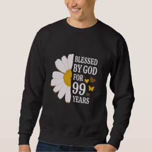 Gesegnet von Gott für 99 Jahre 99. Geburtstag Dais Sweatshirt