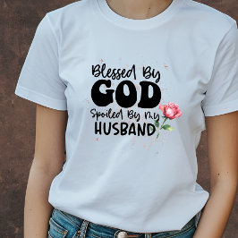 Gesegnet von Gott verwöhnt von meinem Ehemann Chri T-Shirt