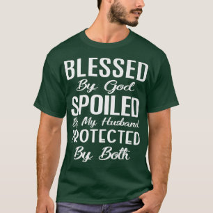 Gesegnet von Gott verwöhnt von meinem Ehemann gesc T-Shirt