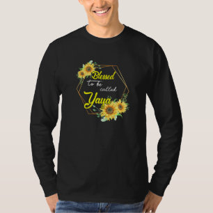Gesegnet, Yaya Sonnenblume Yaya Mütter genannt zu  T-Shirt