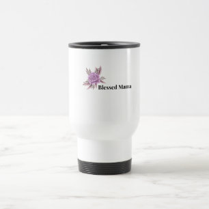 Gesegnete Mama Blumenkaffeetasse Reisebecher