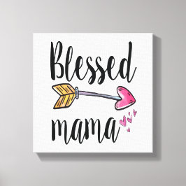 Gesegnetes Mama-Geschenk für Mama Canvas Print Leinwanddruck