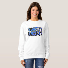 Gesellschaft Angst Sweatshirt