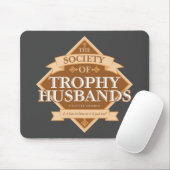Gesellschaft der Trophy Husbands Mousepad (Mit Mouse)