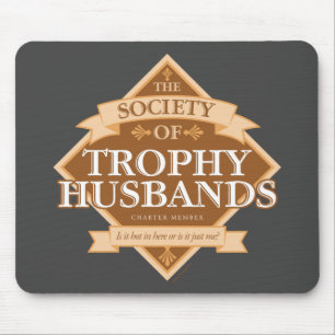 Gesellschaft der Trophy Husbands Mousepad