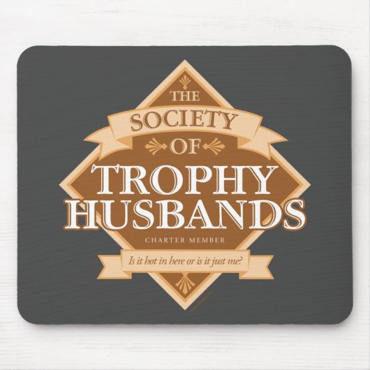 Gesellschaft der Trophy Husbands Mousepad (Vorne)