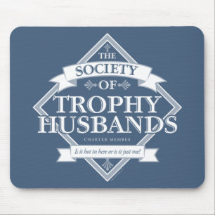Gesellschaft der Trophy Husbands Mousepad