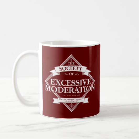 Gesellschaft für übermäßige Mäßigung Kaffeepause T Kaffeetasse (Links)