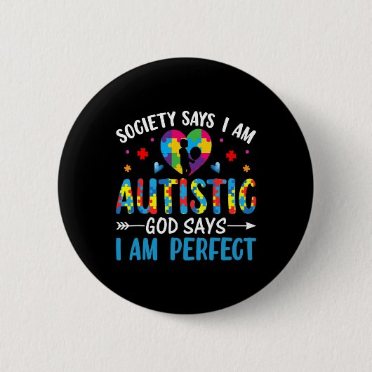 Gesellschaft sagt, ich bin autistisch, Gott sagt, Button (Vorderseite)