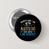 Gesellschaft sagt, ich bin autistisch, Gott sagt, Button (Vorne & Hinten)