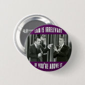 Gesetz ist irrelevant - wenn Sie über ihm sind Button (Vorne & Hinten)