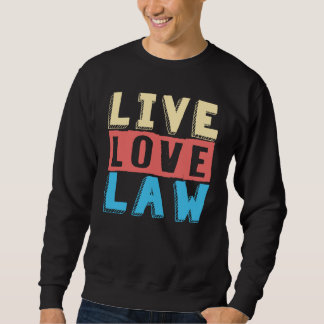 Gesetz über die Live-Liebe von Rechtsanwälten und Sweatshirt