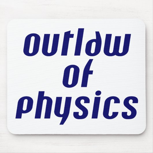 Gesetzlosigkeit der Physik Mousepad (Vorne)