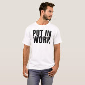 Gesetzt in Arbeit T-Shirt (Vorne ganz)