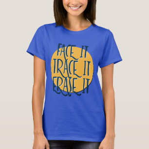 Gesicht, spüren, löschen   12-Stufen-Slogan T-Shirt