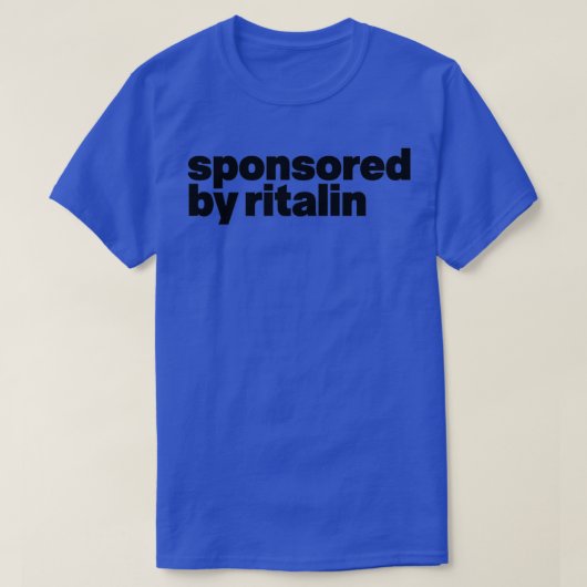 gesponsert von Ritalin T-Shirt (Design vorne)