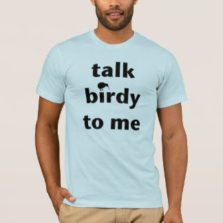 Gespräch Birdy zu mir T - Shirt