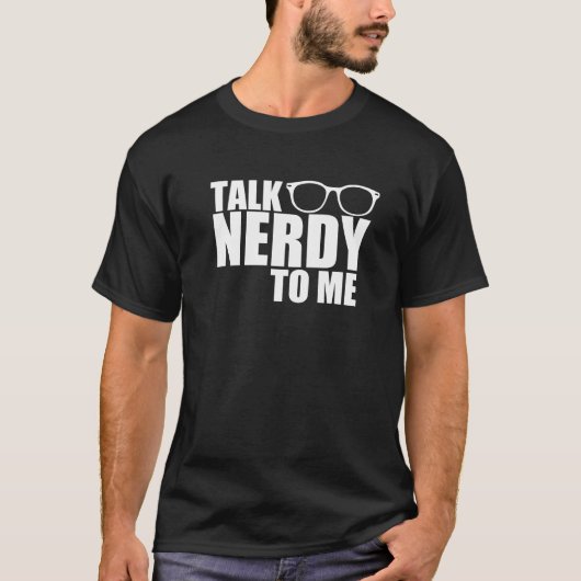 Gespräch Nerdy zu mir! T-Shirt (Vorderseite)