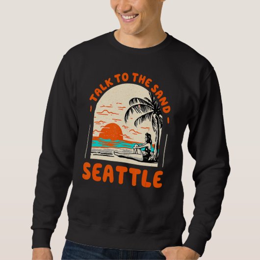Gespräche mit dem Sand Seattle Beach Washington Oc Sweatshirt (Vorderseite)