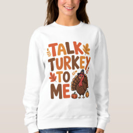Gespräche mit mir Erntedank über die Türkei Sweatshirt