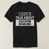Gespräche über Duckpin Bowling Funny Duckpin Bowli T-Shirt (Design vorne)