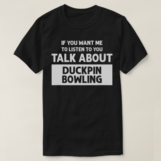 Gespräche über Duckpin Bowling Funny Duckpin Bowli T-Shirt (Design vorne)