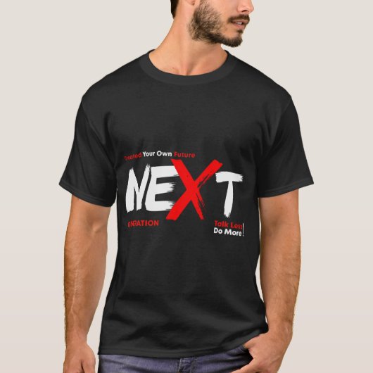 Gestalte Deine Zukunft nächste Generation T-Shirt (Vorderseite)