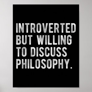 gestellt, aber willens zu diskutieren Philosophie  Poster