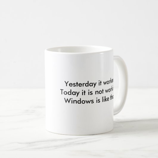 Gestern funktionierte es. Heute funktioniert es Kaffeetasse (VorderseiteRechts)