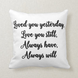 Gestern geliebt Ihnen, Liebe, die Sie noch Pillow Kissen