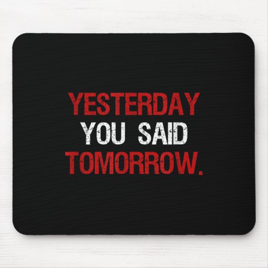 Gestern hast du morgen Motivation Zitat Hart Mousepad (Vorne)